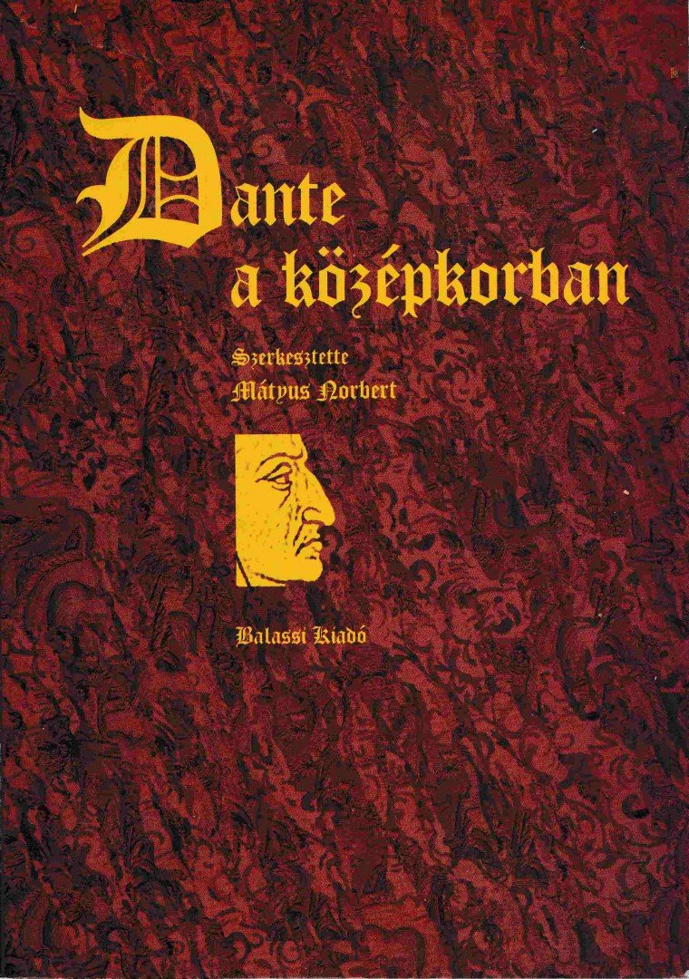 Mátyus Norbert - Dante a középkorban [antikvár]