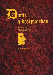 Mátyus Norbert - Dante a középkorban [antikvár]