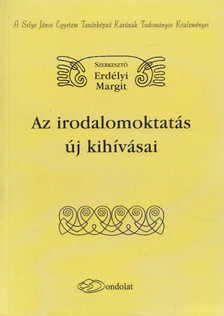 ERDÉLYI MARGIT - Az irodalomoktatás új kihívásai [antikvár]