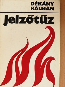 Dékány Kálmán - Jelzőtűz [antikvár]