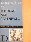 Christopher Fry - A hölgy nem égetnivaló [antikvár]