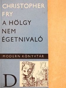 Christopher Fry - A hölgy nem égetnivaló [antikvár]