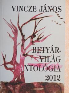 Abaffy László - Betyárvilág Antológia 2012 [antikvár]