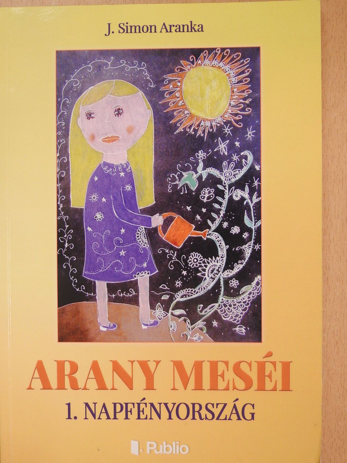 J. Simon Aranka - Arany meséi 1. (dedikált példány) [antikvár]