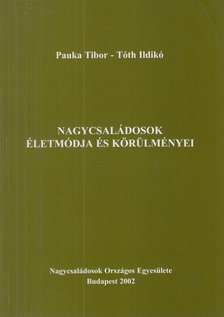 Tóth Ildikó, Pauka Tibor - Nagycsaládosok életmódja és körülményei (dedikált) [antikvár]