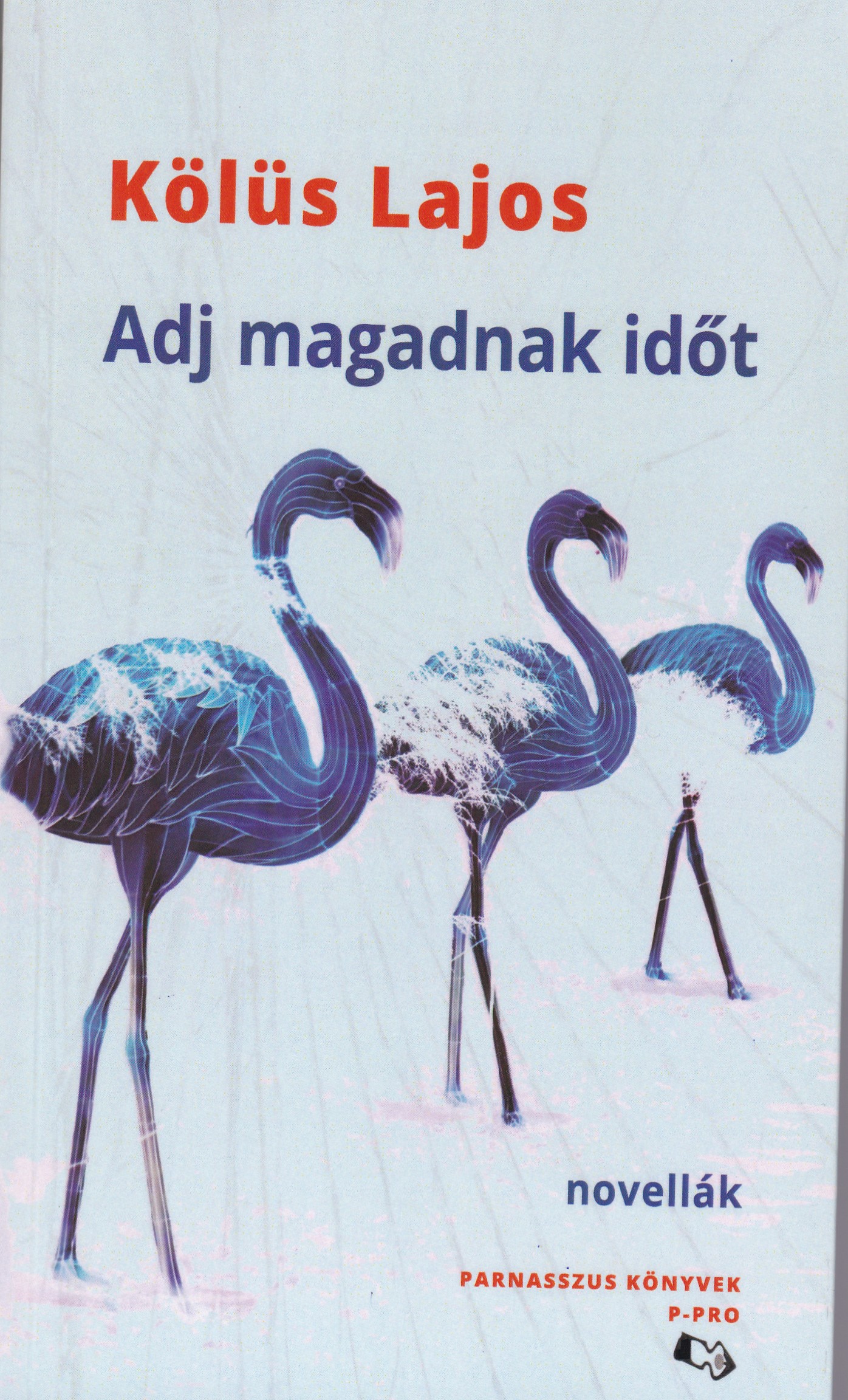 Kölüs Lajos - Adj magadnak időt
