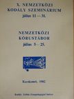 X. Nemzetközi Kodály Szeminárium/Nemzetközi Kórustábor [antikvár]