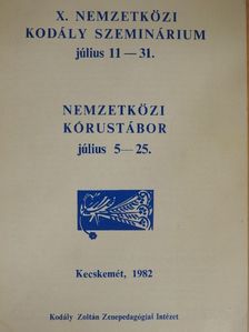 X. Nemzetközi Kodály Szeminárium/Nemzetközi Kórustábor [antikvár]