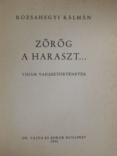 Rózsahegyi Kálmán - Zörög a haraszt... [antikvár]