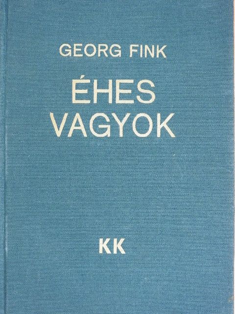Georg Fink - Éhes vagyok [antikvár]