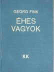 Georg Fink - Éhes vagyok [antikvár]