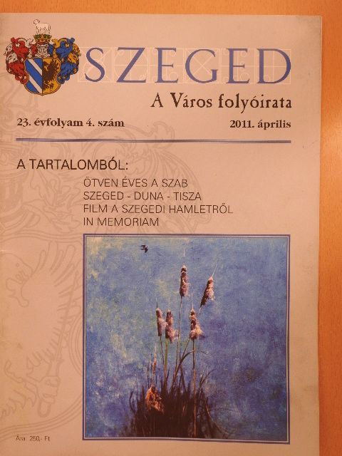 Bogoly József Ágoston - Szeged 2011. április [antikvár]