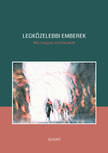 Bíró Bence, Tasnádi István, Hajdu Szabolcs, Lőrinczy Attila, Kerékgyártó István, Háy János - Legközelebbi emberek