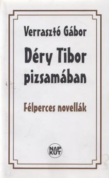 Verrasztó Gábor - Déry Tibor pizsamában [antikvár]