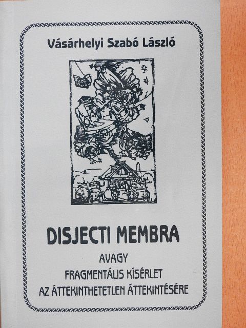 Vásárhelyi Szabó László - Disjecti Membra [antikvár]