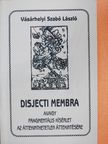 Vásárhelyi Szabó László - Disjecti Membra [antikvár]