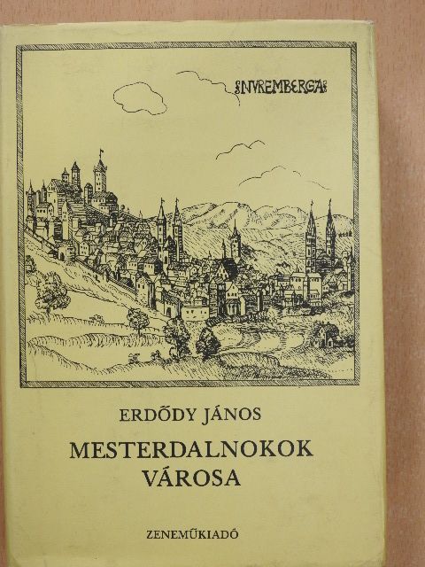 Erdődy János - Mesterdalnokok városa [antikvár]