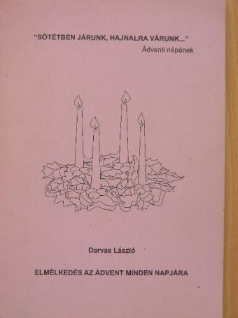 Darvas László - Elmélkedés az Ádvent minden napjára [antikvár]