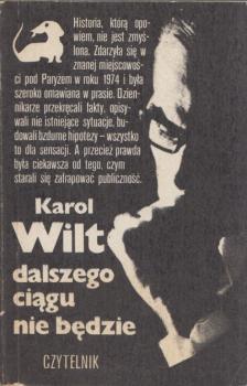 Karol Wilt - Dalszego ciagu nie bedzie [antikvár]