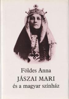 FÖLDES ANNA - Jászai Mari és a magyar színház [antikvár]