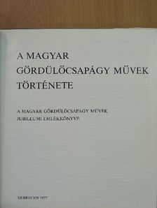 Baranyi Béla - A Magyar Gördülőcsapágy Művek története [antikvár]
