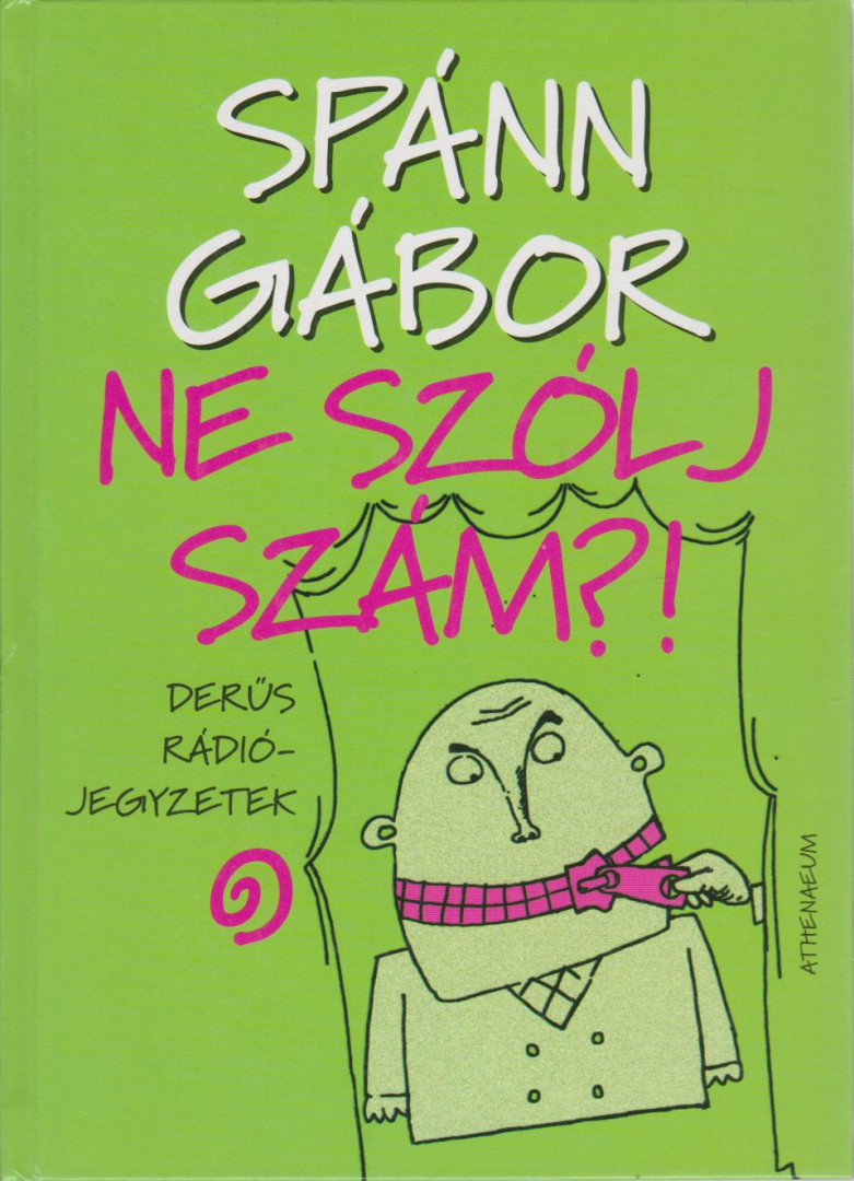 Spánn Gábor - Ne szólj szám?! (dedikált) [antikvár]