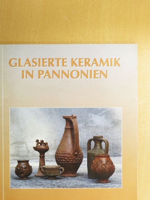 Bánki Zsuzsanna - Glasierte Keramik in Pannonien [antikvár]