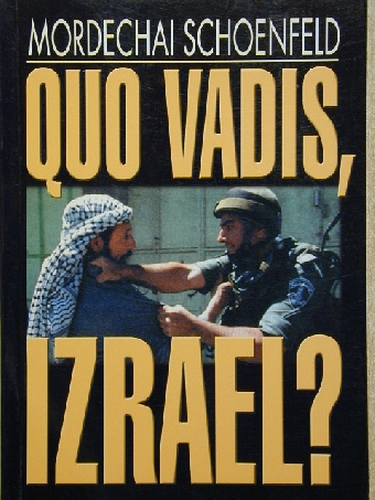 Mordechai Schoenfeld - Quo vadis, Izrael? [antikvár]