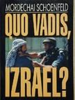 Mordechai Schoenfeld - Quo vadis, Izrael? [antikvár]