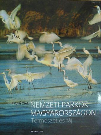 Kalotás Zsolt - Nemzeti parkok Magyarországon [antikvár]