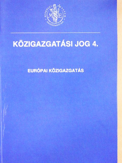 Dr. Csáki Gyula Balázs - Közigazgatási jog 4. [antikvár]