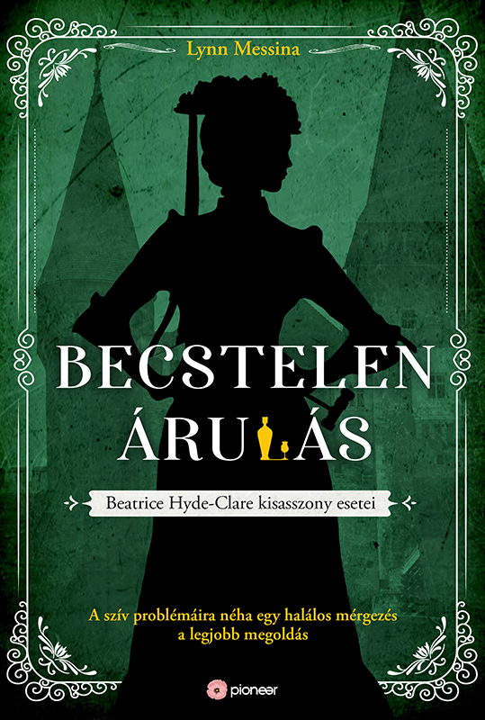 Lynn Messina - Becstelen árulás - Beatrice Hyde kisasszony esetei 3. [eKönyv: epub, mobi]