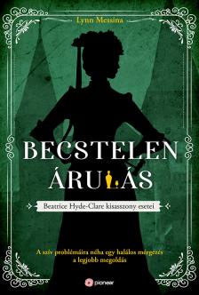 Lynn Messina - Becstelen árulás - Beatrice Hyde kisasszony esetei 3. [eKönyv: epub, mobi]