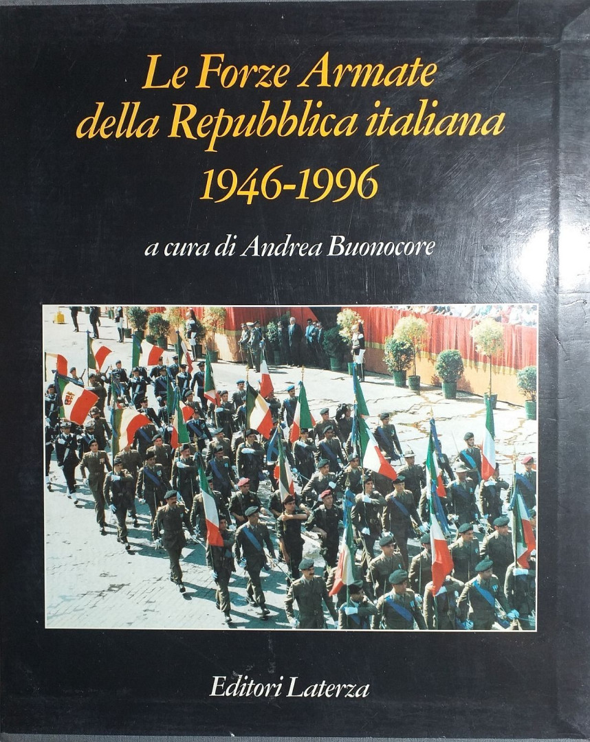 Andrea Buonocore - Le Forze Armate della Repubblica Italiana 1946-1966 [antikvár]