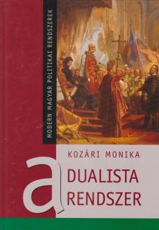 Kozári Mónika - A dualista rendszer [antikvár]
