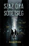 Anna Woltz - Száz óra sötétség [antikvár]