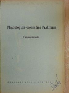 Physiologisch-chemisches Praktikum - Ergänzungsversuche [antikvár]