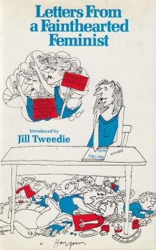 Jill Tweedie - Letters From the Fainthearted Feminist [antikvár]