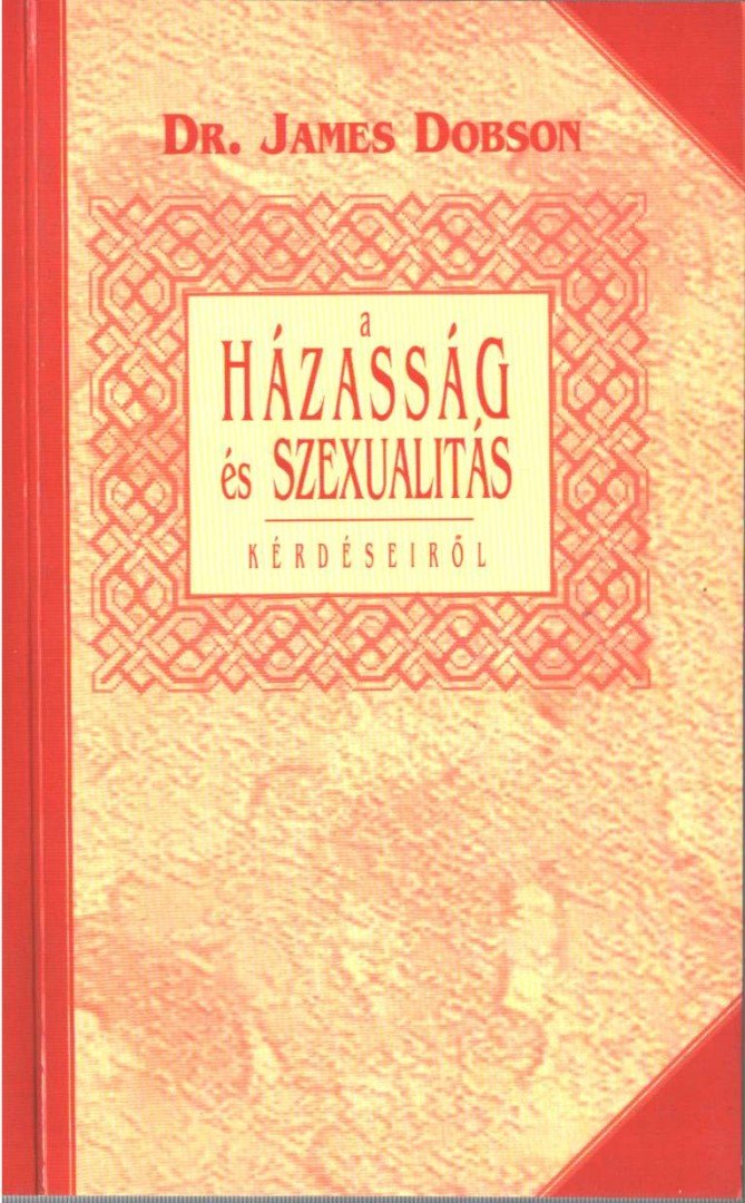 DOBSON, JAMES - A házasság és a szexualitás kérdéseiről [antikvár]