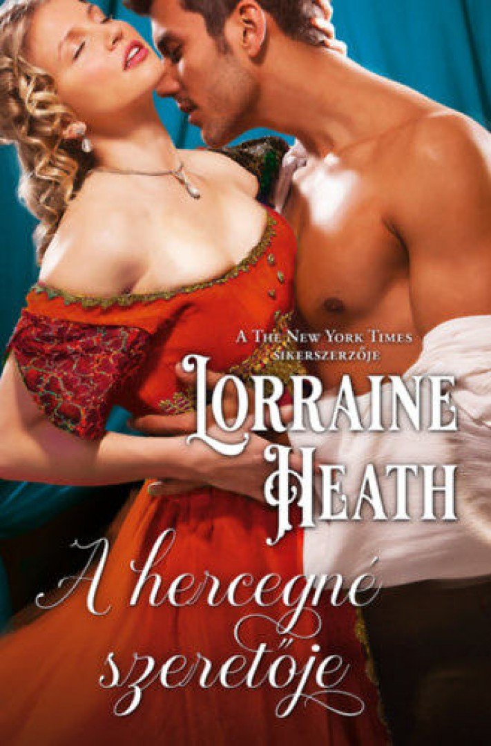 Lorraine Heath - A hercegné szeretője [antikvár]