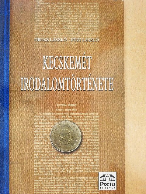 Füzi László - Kecskemét irodalomtörténete [antikvár]