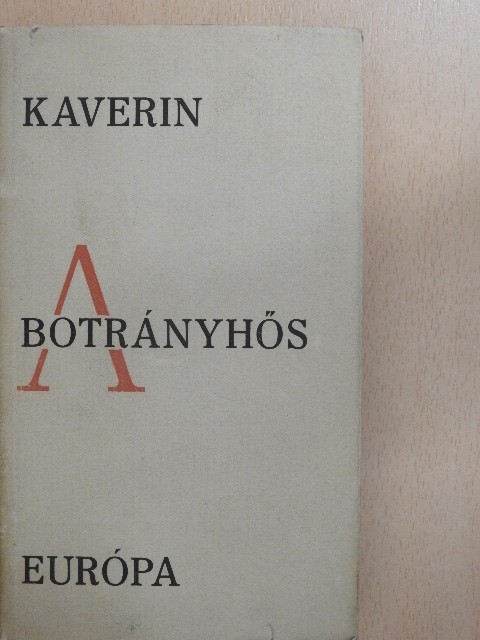 Kaverin - A botrányhős, avagy esték a Vasziljevszkij-szigeten [antikvár]