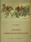 Josef Macek - A huszita forradalmi mozgalom [antikvár]
