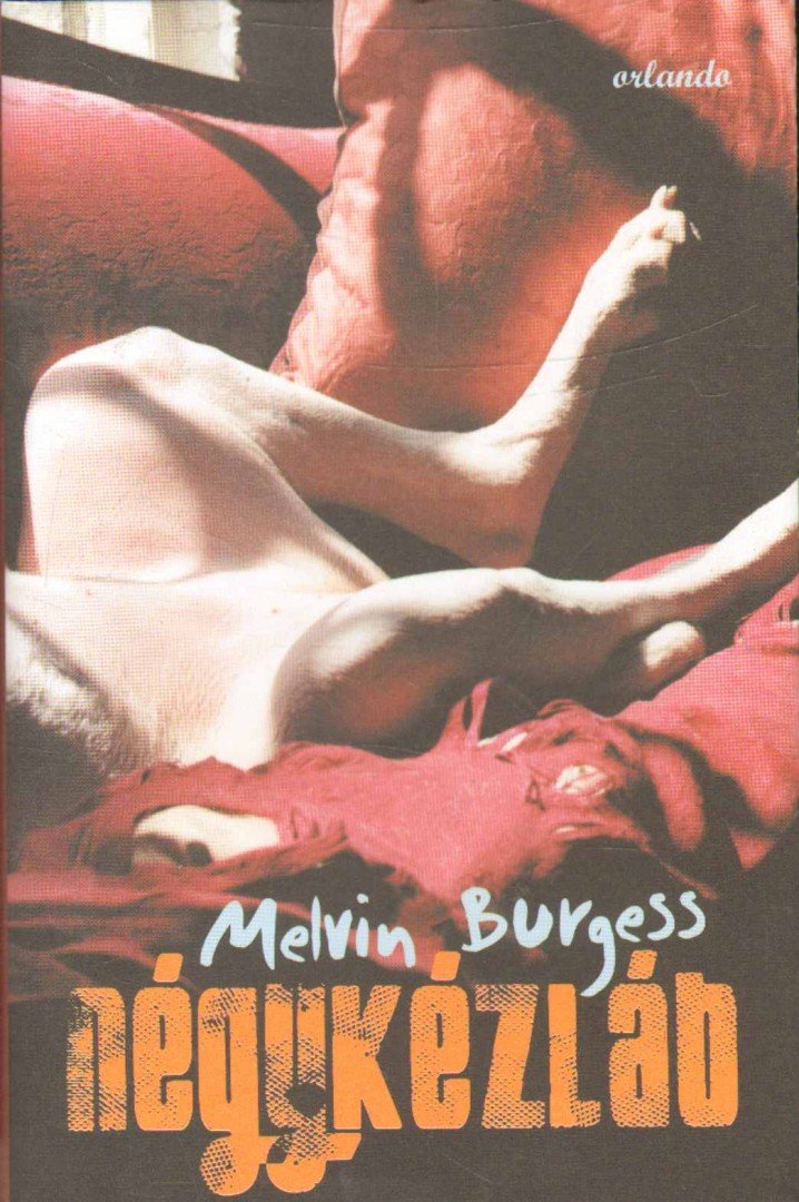 BURGESS, MELVIN - Négykézláb [antikvár]