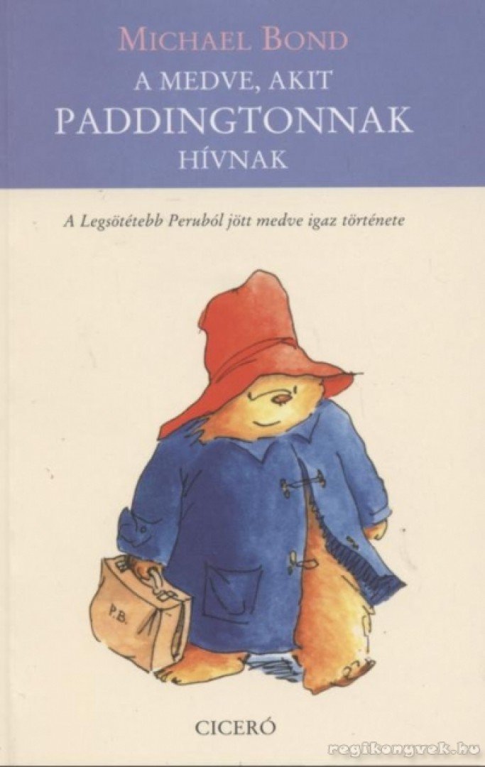 Michael Bond - A medve, akit Paddingtonnak hívnak [antikvár]