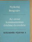 Nyikolaj Bergyajev - Az orosz kommunizmus értelme és eredete [antikvár]