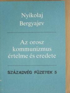 Nyikolaj Bergyajev - Az orosz kommunizmus értelme és eredete [antikvár]