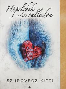 Szurovecz Kitti - Hópelyhek a válladon [antikvár]