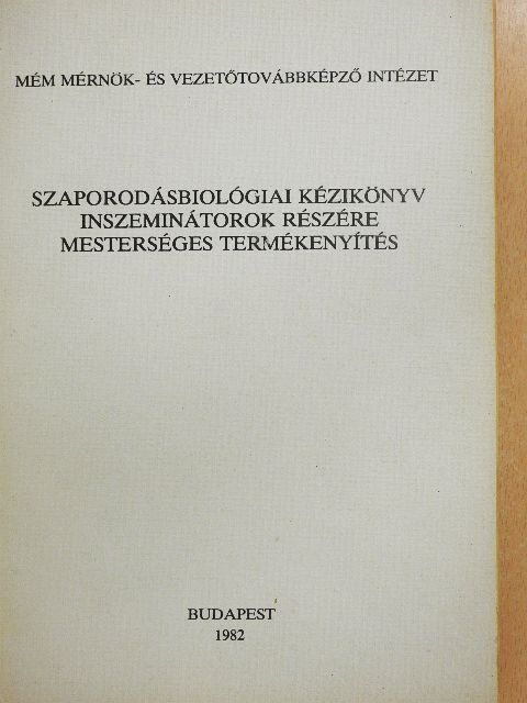 Dr. Bíró Andor - Szaporodásbiológiai kézikönyv inszeminátorok részére, mesterséges megtermékenyítés [antikvár]