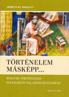 Németh Gy. Nikolett - Történelem másképp... [antikvár]